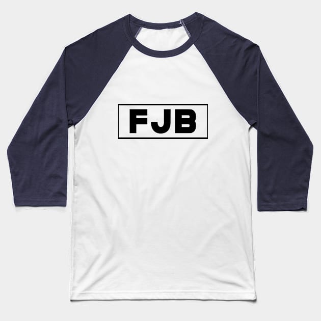 FJB Baseball T-Shirt by kingasilas